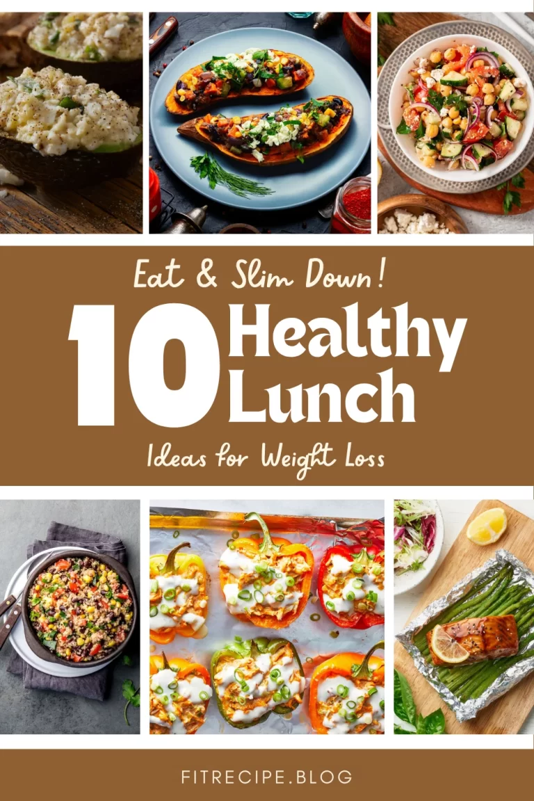 Eat & Slim Down! 10 Healthy Lunch Ideas for Weight Loss